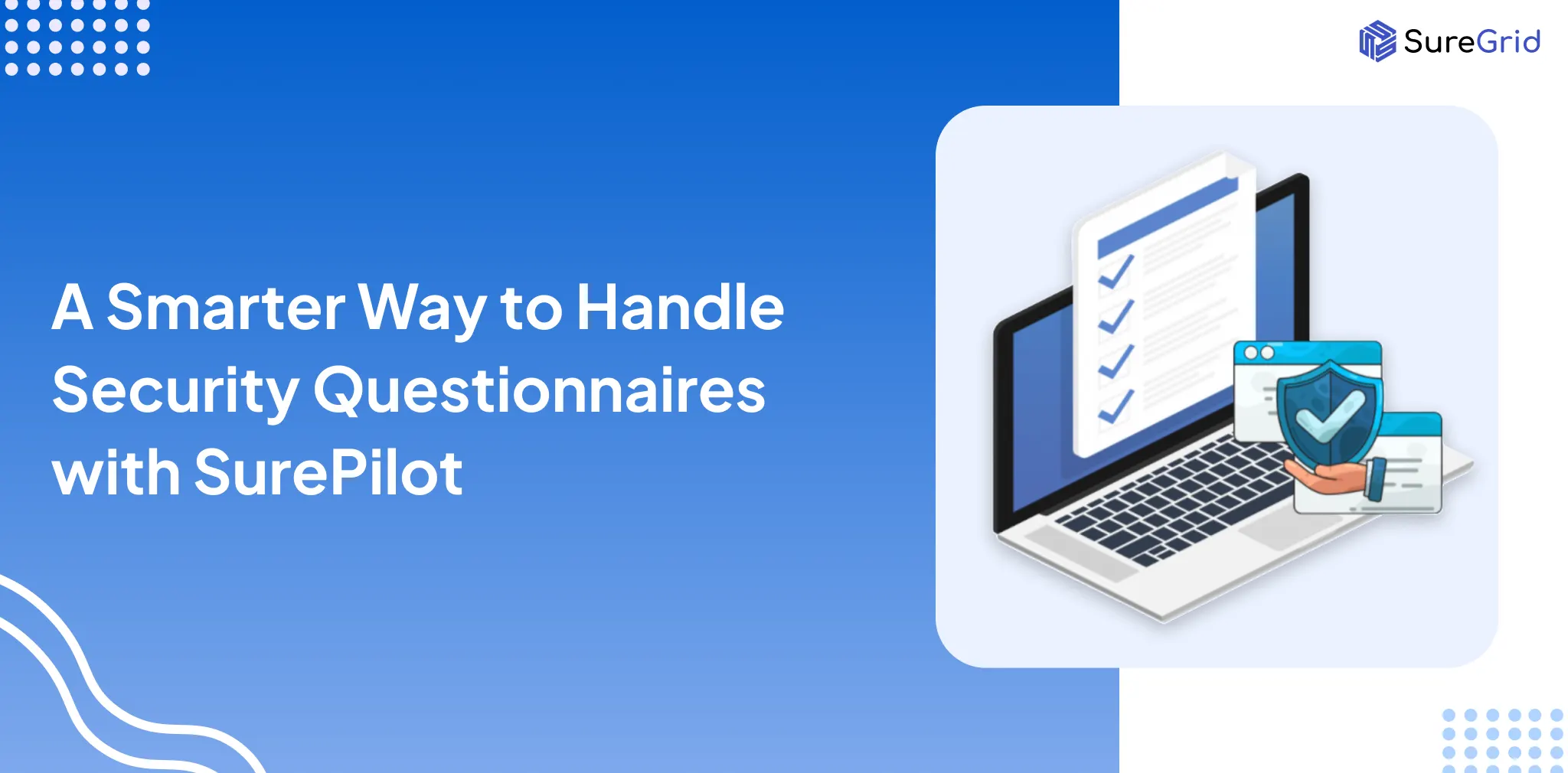 A Smarter Way to Handle Security Questionnaires with SurePilot