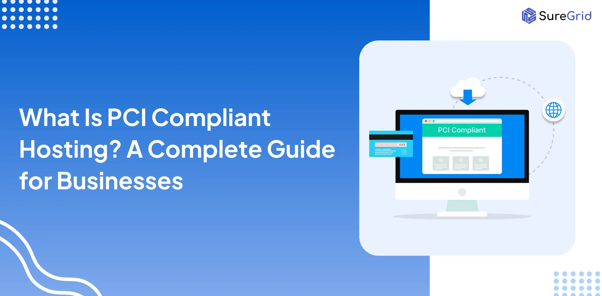 What Is PCI Compliant Hosting? A Complete Guide for Businesses featured image