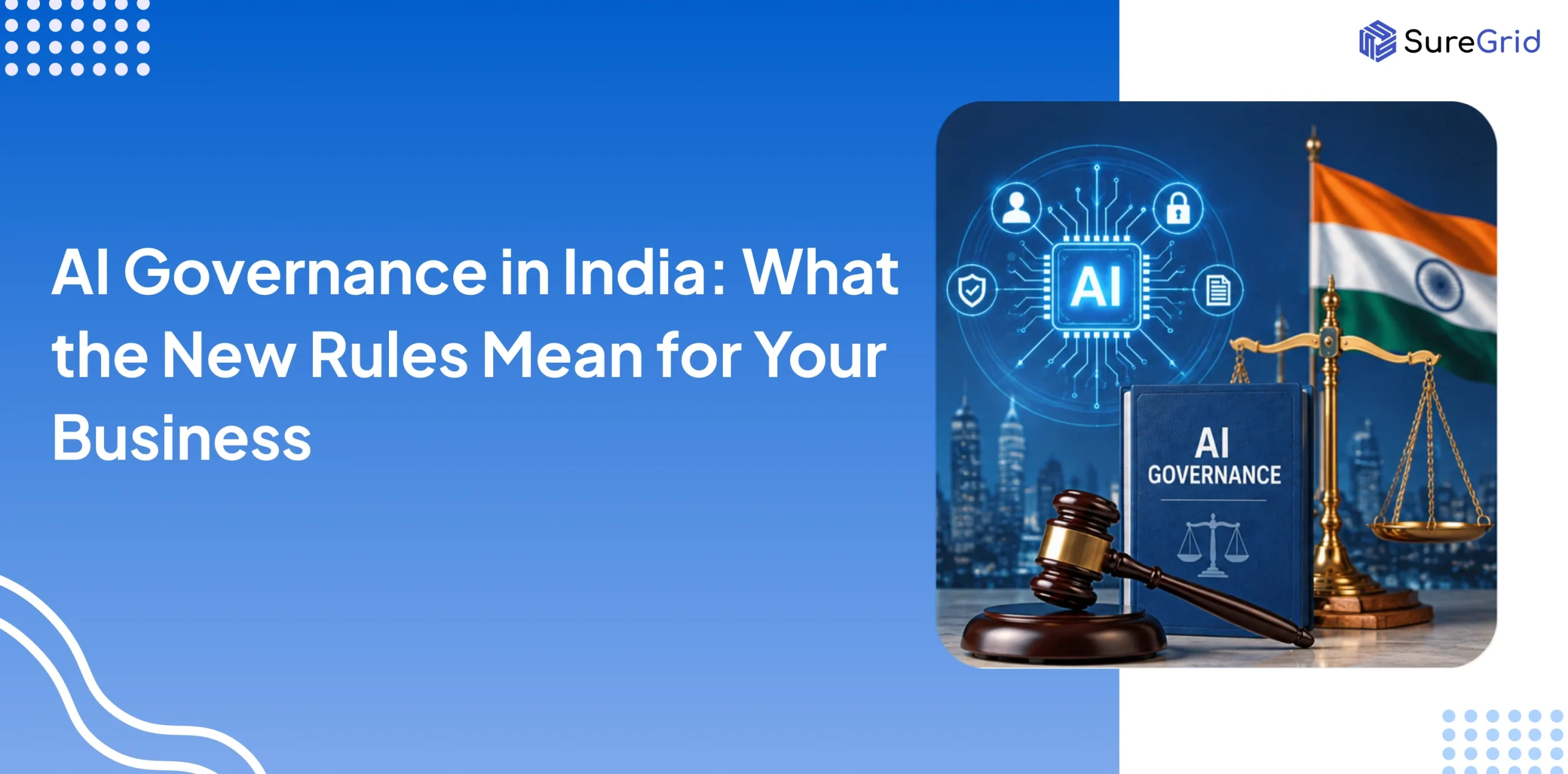 AI Governance in India_ What the New Rules Mean for Your Business